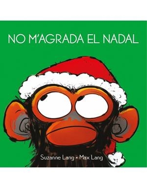 NO M'AGRADA EL NADAL | 9788418696015 | LANG, SUZANNE/LANG, MAX | Llibres Parcir | Llibreria Parcir | Llibreria online de Manresa | Comprar llibres en català i castellà online