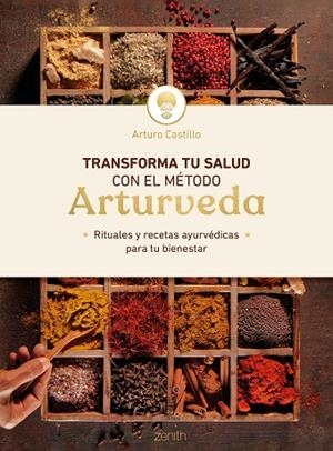 TRANSFORMA TU SALUD CON EL MÉTODO ARTURVEDA | 9788408246428 | CASTILLO, ARTURO | Llibres Parcir | Llibreria Parcir | Llibreria online de Manresa | Comprar llibres en català i castellà online