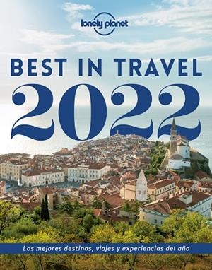 BEST IN TRAVEL 2022 | 9788408248439 | AA. VV. | Llibres Parcir | Librería Parcir | Librería online de Manresa | Comprar libros en catalán y castellano online