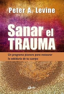 SANAR EL TRAUMA | 9788484459484 | LEVINE, PETER A. | Llibres Parcir | Llibreria Parcir | Llibreria online de Manresa | Comprar llibres en català i castellà online