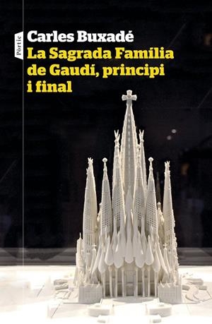 LA SAGRADA FAMÍLIA DE GAUDÍ, PRINCIPI I FINAL | 9788498094718 | BUXADÉ, CARLES | Llibres Parcir | Librería Parcir | Librería online de Manresa | Comprar libros en catalán y castellano online