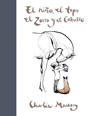 EL NIÑO, EL TOPO, EL ZORRO Y EL CABALLO | 9788491294788 | MACKESY, CHARLIE | Llibres Parcir | Llibreria Parcir | Llibreria online de Manresa | Comprar llibres en català i castellà online
