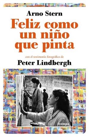 FELIZ COMO UN NIÑO QUE PINTA | 9788494914041 | STERN, ARNO | Llibres Parcir | Librería Parcir | Librería online de Manresa | Comprar libros en catalán y castellano online