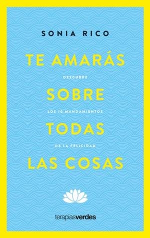 TE AMARÁS SOBRE TODAS LAS COSAS | 9788416972906 | RICO, SONIA | Llibres Parcir | Llibreria Parcir | Llibreria online de Manresa | Comprar llibres en català i castellà online