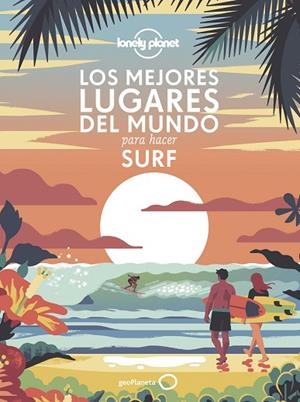 LOS MEJORES LUGARES DEL MUNDO PARA HACER SURF | 9788408240556 | AA. VV. | Llibres Parcir | Llibreria Parcir | Llibreria online de Manresa | Comprar llibres en català i castellà online