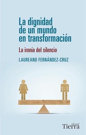 LA DIGNIDAD DE UN MUNDO EN TRANSFORMACIÓN | 9788418582943 | FERNÁNDEZ-CRUZ, LAUREANO | Llibres Parcir | Llibreria Parcir | Llibreria online de Manresa | Comprar llibres en català i castellà online