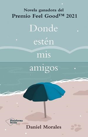 DONDE ESTÉN MIS AMIGOS | 9788418927065 | MORALES, DANIEL | Llibres Parcir | Librería Parcir | Librería online de Manresa | Comprar libros en catalán y castellano online
