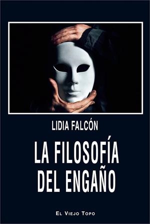 LA FILOSOFÍA DEL ENGAÑO | 9788418550751 | FALCÓN, LIDIA | Llibres Parcir | Llibreria Parcir | Llibreria online de Manresa | Comprar llibres en català i castellà online