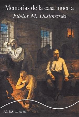 MEMORIAS DE LA CASA MUERTA | 9788490652763 | DOSTOIEVSKI, FIÓDOR M. | Llibres Parcir | Llibreria Parcir | Llibreria online de Manresa | Comprar llibres en català i castellà online