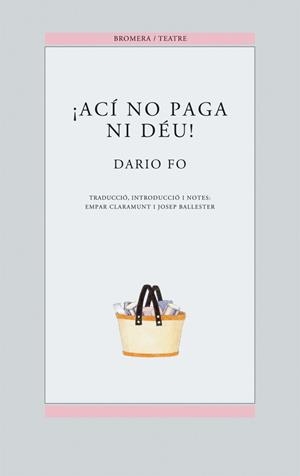 ACI NO PAGA NI DEU | 9788476601389 | DARIO FO | Llibres Parcir | Librería Parcir | Librería online de Manresa | Comprar libros en catalán y castellano online