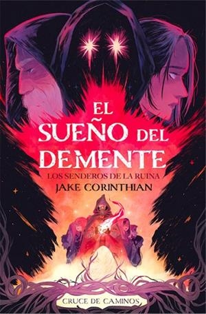 EL SUEÑO DEL DEMENTE. PARTE I: LOS SENDEROS DE LA RUINA | 9788412241082 | CORINTHIAN, JAKE | Llibres Parcir | Librería Parcir | Librería online de Manresa | Comprar libros en catalán y castellano online