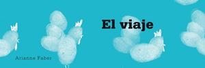 EL VIAJE | 9788493941437 | FABER, ARIANNE | Llibres Parcir | Librería Parcir | Librería online de Manresa | Comprar libros en catalán y castellano online