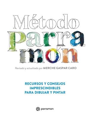 MÉTODO PARRAMÓN. RECURSOS Y CONSEJOS IMPRESCINDIBLES PARA DIBUJAR Y PINTAR | 9788434242210 | GASPAR CARO, MERCHE | Llibres Parcir | Llibreria Parcir | Llibreria online de Manresa | Comprar llibres en català i castellà online