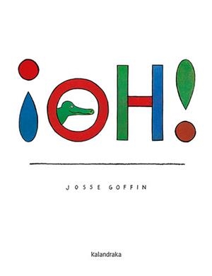 ¡OH! | 9788413431031 | GOFFIN, JOSSE | Llibres Parcir | Librería Parcir | Librería online de Manresa | Comprar libros en catalán y castellano online