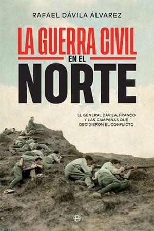 LA GUERRA CIVIL EN EL NORTE | 9788413840796 | DÁVILA ÁLVAREZ, RAFAEL | Llibres Parcir | Librería Parcir | Librería online de Manresa | Comprar libros en catalán y castellano online