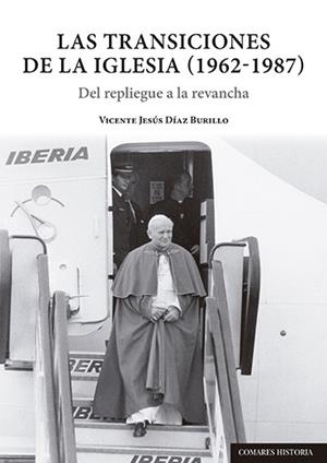 LAS TRANSICIONES DE LA IGLESIA (1962-1987) | 9788490458709 | DÍAZ BURILLO, VICENTE JESÚS | Llibres Parcir | Llibreria Parcir | Llibreria online de Manresa | Comprar llibres en català i castellà online