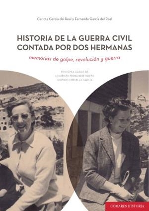 HISTORIA DE LA GUERRA CIVIL CONTADA POR DOS MUJERES | 9788490457092 | GARCÍA DEL REAL Y OTROS, CARLOTA / GARCÍA DEL REAL, FERNANDA / FERNÁNDEZ PRIETO, LOURENZO / HERVELLA | Llibres Parcir | Llibreria Parcir | Llibreria online de Manresa | Comprar llibres en català i castellà online