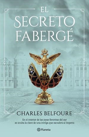EL SECRETO FABERGÉ | 9788408249467 | BELFOURE, CHARLES | Llibres Parcir | Llibreria Parcir | Llibreria online de Manresa | Comprar llibres en català i castellà online