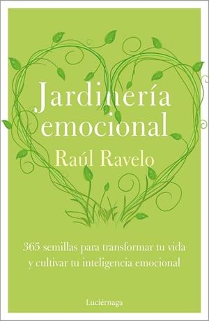 JARDINERÍA EMOCIONAL | 9788418015878 | RAVELO, RAÚL | Llibres Parcir | Librería Parcir | Librería online de Manresa | Comprar libros en catalán y castellano online