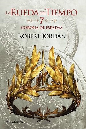LA RUEDA DEL TIEMPO Nº 07/14 LA CORONA DE ESPADAS | 9788445007068 | JORDAN, ROBERT | Llibres Parcir | Llibreria Parcir | Llibreria online de Manresa | Comprar llibres en català i castellà online
