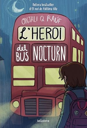 L'HEROI DEL BUS NOCTURN | 9788424671280 | Q. RAÚF, ONJALI | Llibres Parcir | Llibreria Parcir | Llibreria online de Manresa | Comprar llibres en català i castellà online