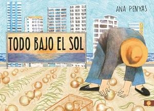 TODO BAJO EL SOL | 9788416131785 | PENYAS, ANA | Llibres Parcir | Llibreria Parcir | Llibreria online de Manresa | Comprar llibres en català i castellà online
