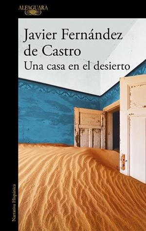 UNA CASA EN EL DESIERTO | 9788420454863 | FERNÁNDEZ DE CASTRO, JAVIER | Llibres Parcir | Librería Parcir | Librería online de Manresa | Comprar libros en catalán y castellano online