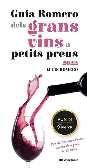 GUIA ROMERO DELS GRANS VINS A PETITS PREUS 2022 | 9788413560861 | ROMERO GARRIDO, LLUÍS | Llibres Parcir | Llibreria Parcir | Llibreria online de Manresa | Comprar llibres en català i castellà online