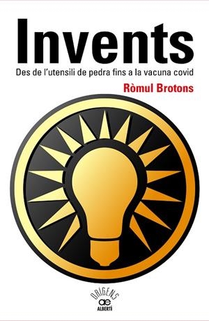 INVENTS. DES DE L'UTENSILI DE PEDRA FINS A LA VACUNA COVID | 9788472461796 | BROTONS I SEGARRA, RÒMUL | Llibres Parcir | Llibreria Parcir | Llibreria online de Manresa | Comprar llibres en català i castellà online