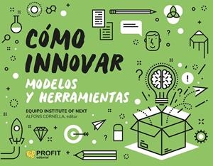 COMO INNOVAR. MODELOS Y HERRAMIENTAS | 9788418464683 | CORNELLA SOLANS, ALFONS | Llibres Parcir | Librería Parcir | Librería online de Manresa | Comprar libros en catalán y castellano online