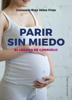 PARIR SIN MIEDO (N.E.) | 9788494981494 | RUIZ VELEZ-FRIAS, CONSUELO | Llibres Parcir | Llibreria Parcir | Llibreria online de Manresa | Comprar llibres en català i castellà online
