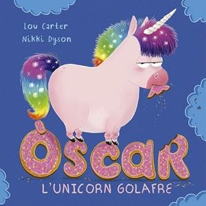 ÒSCAR L´UNICORN GOLAFRE | 9788491454939 | CARTER, LOU | Llibres Parcir | Llibreria Parcir | Llibreria online de Manresa | Comprar llibres en català i castellà online