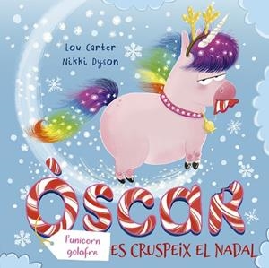 L´ÒSCAR (L´UNICORN GOLAFRE) ES CRUSPEIX EL NADAL | 9788491454960 | CARTER, LOU | Llibres Parcir | Llibreria Parcir | Llibreria online de Manresa | Comprar llibres en català i castellà online
