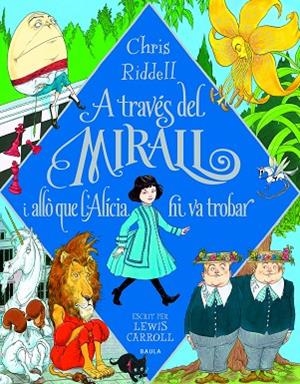 A TRAVÉS DEL MIRALL I ALLÒ QUE L'ALÍCIA HI VA TROBAR | 9788447946266 | CAROLL, LEWIS | Llibres Parcir | Llibreria Parcir | Llibreria online de Manresa | Comprar llibres en català i castellà online