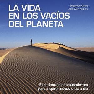 LA VIDA EN LOS VACÍOS DEL PLANETA | 9788418820137 | ÁLVARO, SEBASTIÁN/AZPIAZU, JOSE MARI | Llibres Parcir | Llibreria Parcir | Llibreria online de Manresa | Comprar llibres en català i castellà online