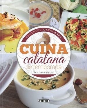 CUINA CATALANA DE TEMPORADA | 9788467767445 | MATEU, DOLORSS | Llibres Parcir | Librería Parcir | Librería online de Manresa | Comprar libros en catalán y castellano online
