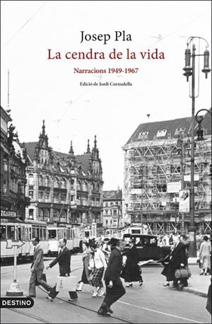 LA CENDRA DE LA VIDA: NARRACIONS 1949-1967 | 9788497103282 | PLA, JOSEP | Llibres Parcir | Llibreria Parcir | Llibreria online de Manresa | Comprar llibres en català i castellà online