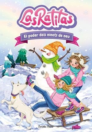 LAS RATITAS 6. EL PODER DELS NINOTS DE NEU | 9788413891071 | LAS RATITAS | Llibres Parcir | Llibreria Parcir | Llibreria online de Manresa | Comprar llibres en català i castellà online