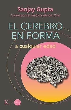EL CEREBRO EN FORMA A CUALQUIER EDAD | 9788499889184 | GUPTA, SANJAY | Llibres Parcir | Llibreria Parcir | Llibreria online de Manresa | Comprar llibres en català i castellà online