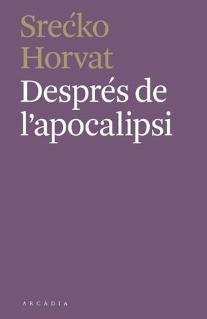 DESPRÉS DE L'APOCALIPSI | 9788412373110 | SRECKO HORVAT | Llibres Parcir | Llibreria Parcir | Llibreria online de Manresa | Comprar llibres en català i castellà online