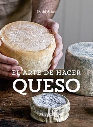 EL ARTE DE HACER QUESO | 9788412033496 | ROTSZTAIN, DAVID ASHER | Llibres Parcir | Llibreria Parcir | Llibreria online de Manresa | Comprar llibres en català i castellà online