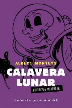 CALAVERA LUNAR | 9788412363340 | MONTEYS, ALBERT | Llibres Parcir | Librería Parcir | Librería online de Manresa | Comprar libros en catalán y castellano online