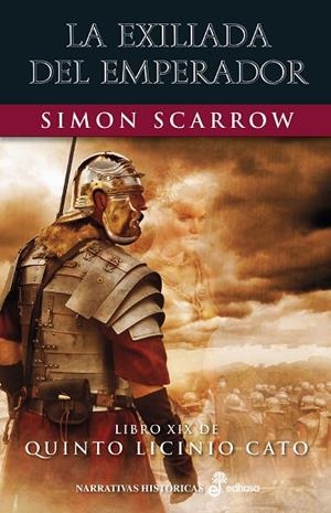 LA EXILIADA DEL EMPERADOR XIX | 9788435063845 | SCARROW, SIMON | Llibres Parcir | Librería Parcir | Librería online de Manresa | Comprar libros en catalán y castellano online