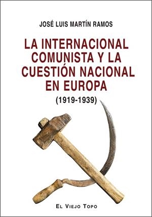 LA INTERNACIONAL COMUNISTA Y LA CUESTIÓN NACIONAL EN EUROPA | 9788418550799 | MARTÍN RAMOS, JOSÉ LUIS | Llibres Parcir | Llibreria Parcir | Llibreria online de Manresa | Comprar llibres en català i castellà online