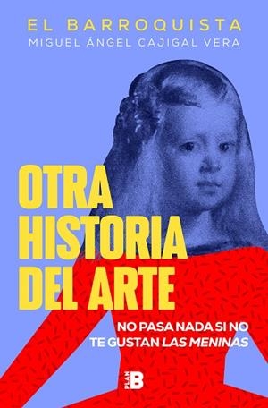 OTRA HISTORIA DEL ARTE | 9788418051258 | CAJIGAL VERA (EL BARROQUISTA), MIGUEL ÁNGEL | Llibres Parcir | Librería Parcir | Librería online de Manresa | Comprar libros en catalán y castellano online