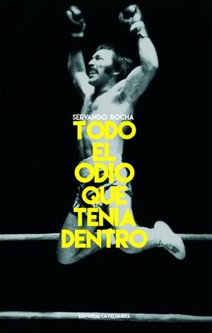 TODO EL ODIO QUE TENÍA DENTRO (2ªED) | 9788412261080 | ROCHA, SERVANDO | Llibres Parcir | Librería Parcir | Librería online de Manresa | Comprar libros en catalán y castellano online