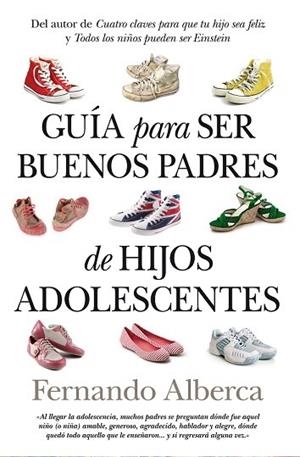 GUÍA PARA SER BUENOS PADRES DE HIJOS ADOLESCENTES (N.E)(B) | 9788496947306 | ALBERCA, FERNANDO | Llibres Parcir | Llibreria Parcir | Llibreria online de Manresa | Comprar llibres en català i castellà online