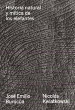 HISTORIA NATURAL Y MÍTICA DE LOS ELEFANTES | 9789874161222 | JOSE EMILIO BURUCUA | Llibres Parcir | Llibreria Parcir | Llibreria online de Manresa | Comprar llibres en català i castellà online