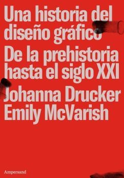 UNA HISTORIA DEL DISEÑO GRÁFICO. DE LA PREHISTORIA HASTA EL SIGLO XXI | 9789874161543 | SH JOHANNA DRUCKER & EMILY MCVARI | Llibres Parcir | Llibreria Parcir | Llibreria online de Manresa | Comprar llibres en català i castellà online