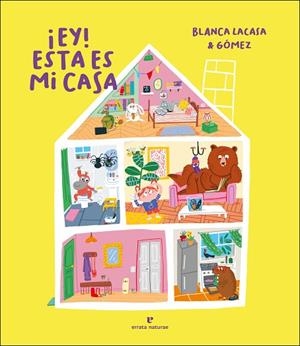 ¡EY! ESTA ES MI CASA | 9788417800765 | LACASA, BLANCA / GÓMEZ | Llibres Parcir | Llibreria Parcir | Llibreria online de Manresa | Comprar llibres en català i castellà online